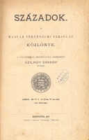 Szilágyi Sándor (szerk.) : Századok - A Magyar Történelmi Társulat Közlönye  1896. évi folyam (XXX. évfolyam)