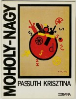 Passuth Krisztina : Moholy-Nagy László