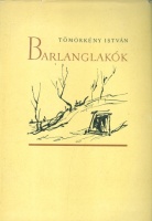 Tömörkény István : Barlanglakók - Elbeszélések 1911-1913