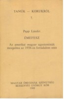 Papp László : ÉMEFESZ. Az amerikai  magyar egyetemisták mozgalma az 1956-os forradalom után