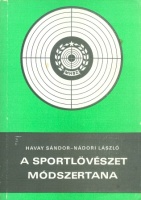 Havay Sándor - Nádori László : A sportlövészet módszertana