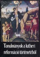 Fabiny Tibor (szerk.) : Tanulmányok a lutheri reformáció történetéből 