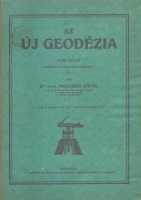 Fasching Antal : Az új geodézia I. kötet. Bevezetés és gyakorlati kézikönyv