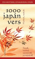 1000 japán vers - Haikuk, wakák életről, halálról, szerelemről, természetről