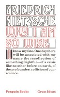 Nietzsche, Friedrich : Why I Am So Wise