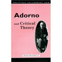 Brunkhorst, Hauke : Adorno and Critical Theory