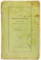 A Magyar Nemzeti Múzeum képtárának festményei és grafikai állaga I. füzet (A Pyrker-képtár; A József Magyar-képtár; A Széchenyi Általános-képtár)