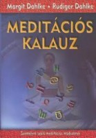 Dahlke, Rüdiger -  Dahlke, Margit  : Meditációs kalauz - Személyre szóló meditációs módszerek