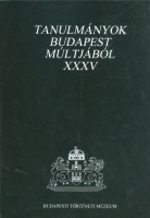 Szivoboda Dománszky Gabriella : Tanulmányok Budapest múltjából XXXV.