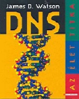 Watson, James D.; Berry, Andrew  : DNS-Az élet titka
