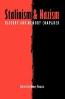 Rousso, Henry : Stalinism and Nazism.  History and Memory Compared