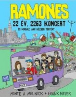 Melnick, Monte A.  - Meyer, Frank  : Ramones. 22 év, 2263 koncert és mindaz ami közben történt