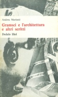Mariotti, Andrea : Gramsci e l'architettura e altri scritti