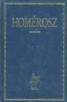 Homérosz : Íliász - Odüsszeia - Homéroszi költemények