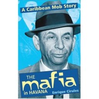 Cirules, Enrique  : Mafia in Havana 