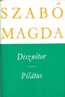 Szabó Magda : Disznótor / Pilátus