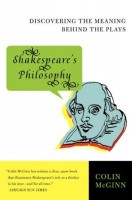 McGinn, Colin : Shakespeare's Philosophy - Discovering the Meaning Behind the plays