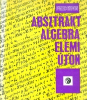 Fried Ervin : Absztrakt algebra-elemi úton