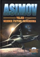 Asimov, Isaac : - - teljes Science Fiction univerzuma VI. - Encyclopedia Galactica Alternativa 6.