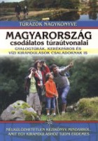 Nagy Balázs (szerk.) : Magyarország csodálatos túraútvonalai