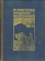 Princz Gyula, Dr. : Utazásaim Belső-Ázsiában
