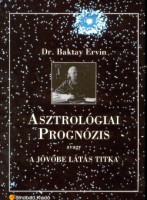 Baktay Ervin : Asztrológiai prognózis  avagy a 