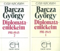 Barcza György : Diplomataemlékeim 1911-1945. 1-2. köt.