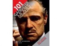 Schneider, Steven Jay (ed.) : 101 Gangster Movies - You Must See Before You Die