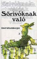 Ulischberger, Emil : Sörivóknak való