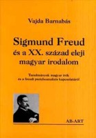Vajda Barnabás  : Sigmund Freud és a XX. század eleji magyar irodalom
