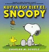 Schulz, Charles M.  : Kutya egy élet ez, Snoopy