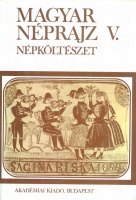 Vargyas Lajos (Főszerk.) : Magyar néprajz V. - Magyar népköltészet