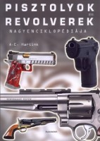 Hartink, A. E.  : Pisztolyok és revolverek nagyenciklopédiája