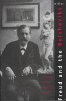 Miller, Martin A. : Freud and the Bolsheviks - Psychoanalysis in Imperial Russia and the Soviet Union