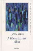 Kekes, John : A liberalizmus ellen