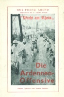Arend, Guy-Franz : Die Ardennen-Offensive 