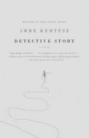 Kertész Imre  : Detective Story