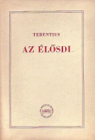 Terentius Afer, Publius   : Az élősdi. Phormio. Latinul és magyarul.