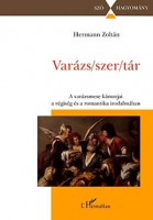 Hermann Zoltán : Varázs/szer/tár. A varázsmese kánonjai a régiség és a romantika irodalmában