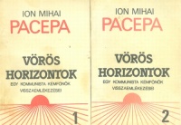 Pacepa, Ion Mihai   : Vörös horizontok. Egy kommunista kémfőnök visszaemlékezései I-II.