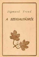 Freud, Sigmund : A szexualitásról