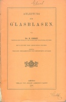 Ebert, H. : Anleitung zum Glasblasen (Signiert)
