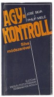Silva, José - Philip Miele : Agykontroll - Silva módszerével