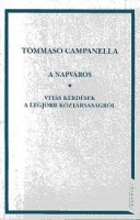 Campanella, Tommaso : A Napváros - Vitás kérdések a legjobb köztársaságról