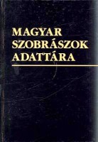Szegedi László (szerk.) : Magyar szobrászok adattára