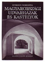 H. Takács Marianna   : Magyarországi udvarházak és kastélyok (XVI-XVII. század)