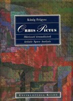 Kőnig Frigyes :  Orbis Pictus - Képzőművészeti téranalízisek