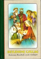 Czoborczy Bence (szerk.) : Betlehemi csillag. Karácsonyi elbeszélések, versek, imádságok