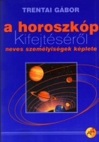 Trentai Gábor : A horoszkóp kifejtéséről. Neves személyiségek képlete