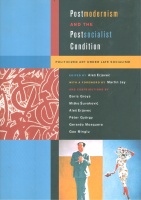  Erjavec, Aleš (Ed.) : Postmodernism and the Postsocialist Condition - Politicized Art under Late Socialism